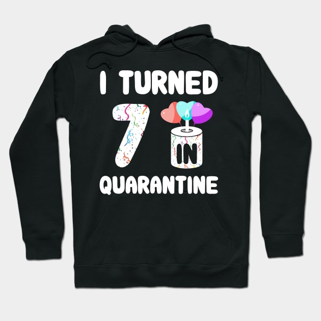 I Turned 7 In Quarantine Hoodie by Rinte
